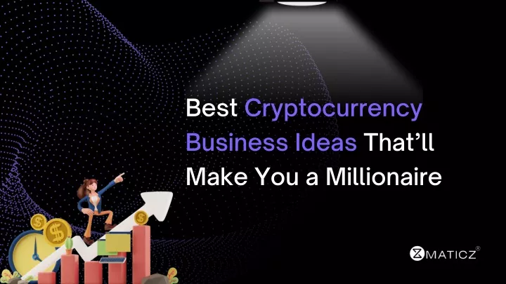 best cryptocurrency business ideas that ll make