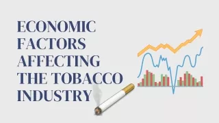 Economic Factors Affecting the Tobacco Industry