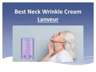 Best Neck Wrinkle Cream - Lanveur