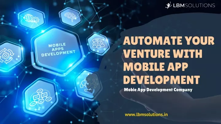 automate your venture with mobile app development