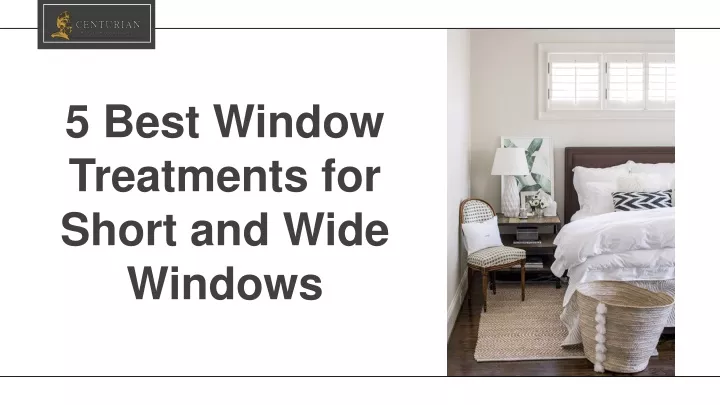 5 best window treatments for short and wide