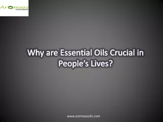 Why Are Essential Oils Crucial In People’s Lives?