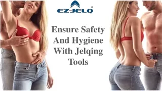 Ensure Safety And Hygiene With Jelqing Tools
