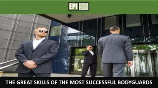 the great skills of the most successful bodyguards