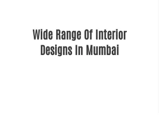 wide range of interior designs in mumbai
