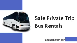 Get your Private Trip Bus Rentals - Magnachrter
