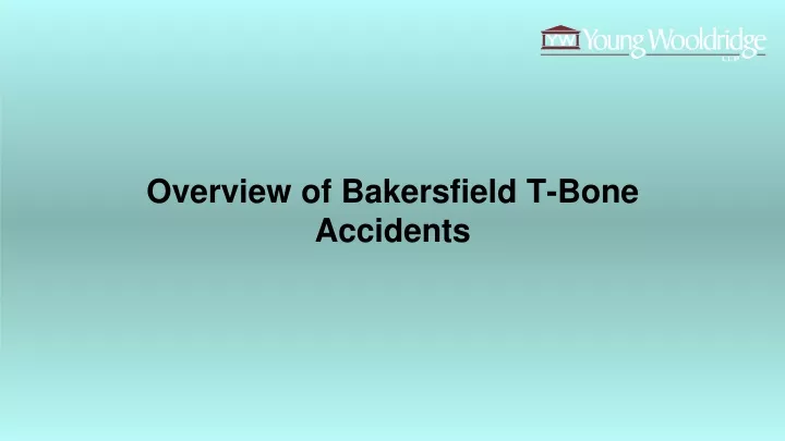 overview of bakersfield t bone accidents