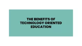 The Benefits of Technology Oriented Education