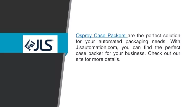 osprey case packers are the perfect solution