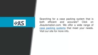 searching for a case packing system that is both