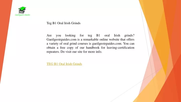 teg b1 oral irish grinds are you looking