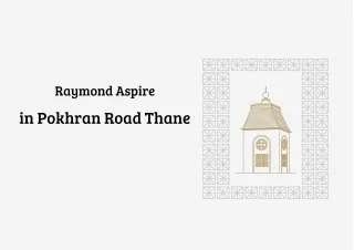 Raymond Aspire Flats In Pokhran Road Thane