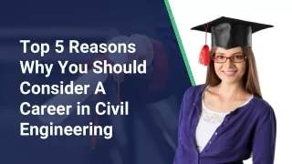 Top 5 Reasons Why You Should Consider A Career in Civil Engineering