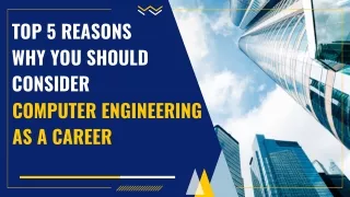 Top 5 Reasons Why You Should Consider Computer Engineering As a Career