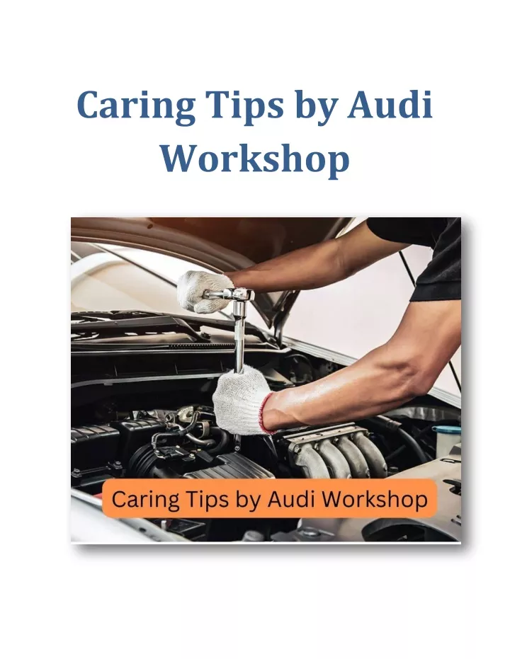 caring tips by audi workshop