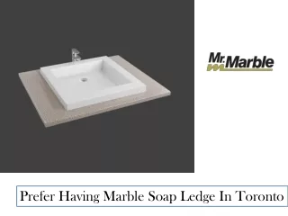 Prefer Having Marble Soap Ledge In Toronto