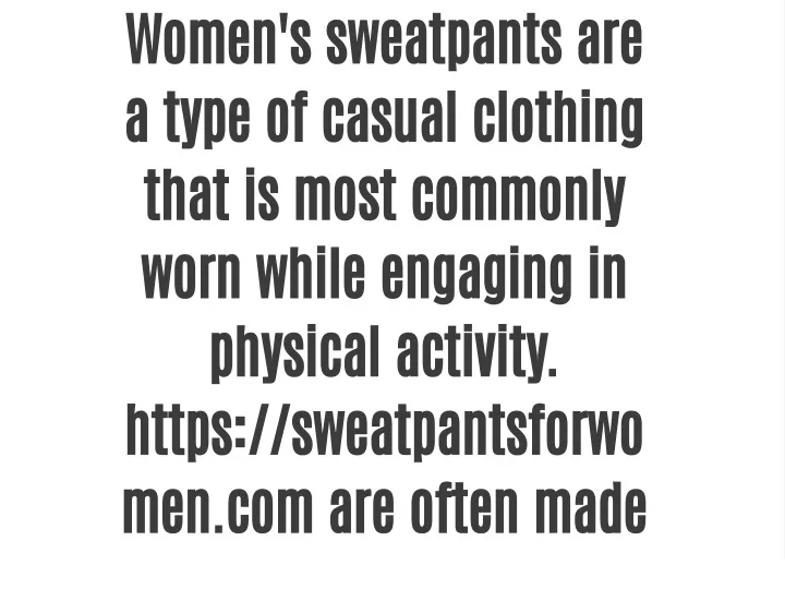 women s sweatpants are a type of casual clothing