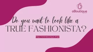 Do you want to look like a true fashionista?