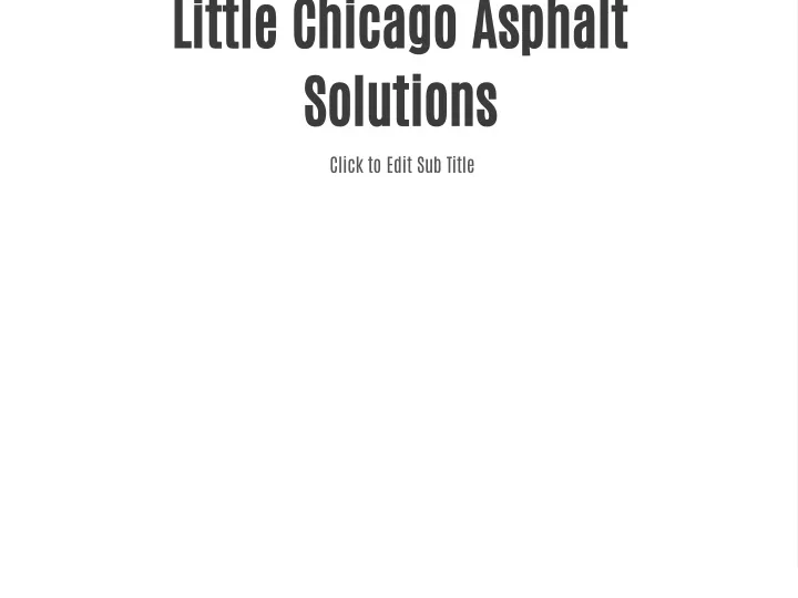 little chicago asphalt solutions