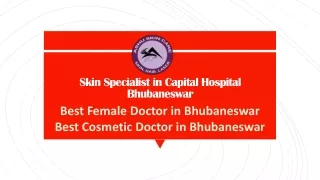 Skin Specialist in Capital Hospital Bhubaneswar - laser hair removal doctor