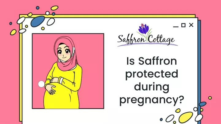 is saffron protected during pregnancy