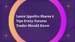 Lance Ippolito Shares 5 Tips Every Futures Trader Should Know