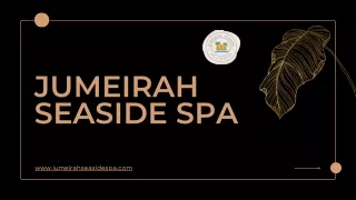 Massage In Jumeirah Dubai  Jumeirahseasidespa.com