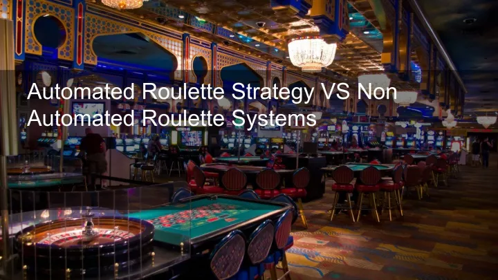 automated roulette strategy vs non automated