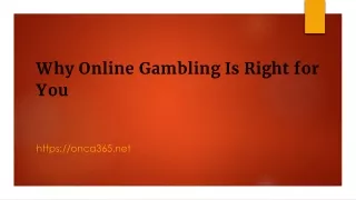 why online gambling is right for you