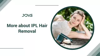 More about IPL Hair Removal