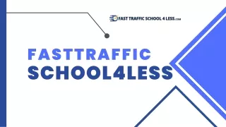 Fastest Online Traffic School California  Fasttrafficschool4less.com