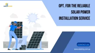 Opt. for the Reliable Solar Power Installation Service