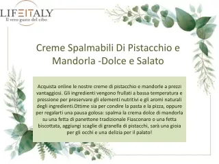 Creme Spalmabili Di Pistacchio e Mandorla -Dolce e Salato