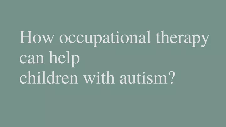 how occupational therapy can help children with