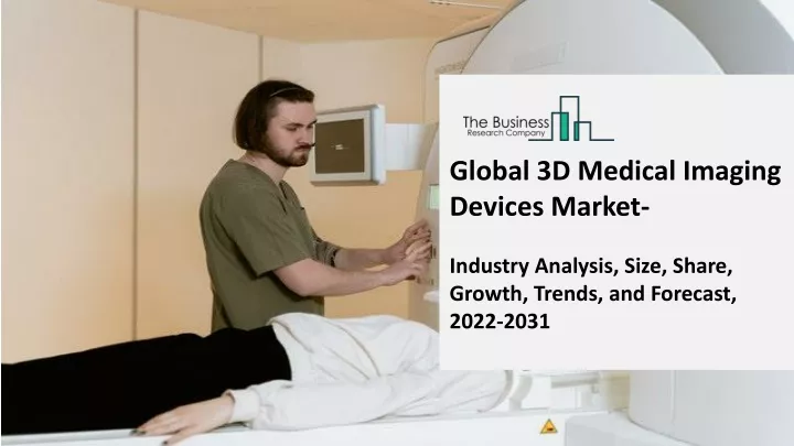 global 3d medical imaging devices market industry