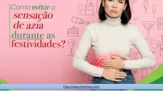 Como evitar a sensação de azia durante as festividades