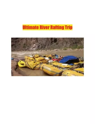 Ultimate River Rafting Trip