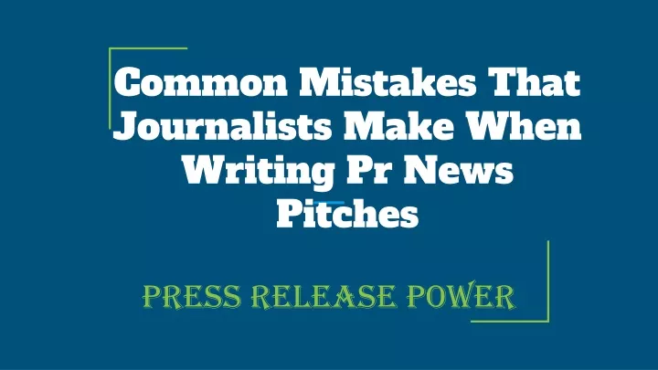 c ommon mistakes that journalists make when writing pr news pitches