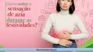 Como evitar a sensação de azia durante as festividades