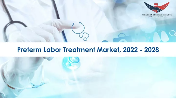 preterm labor treatment market 2022 2028