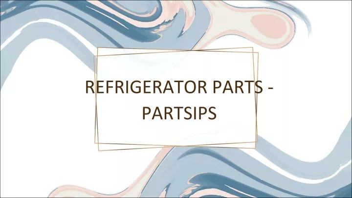 refrigerator parts partsips