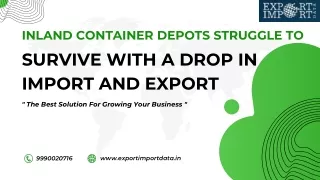 Inland container depots struggle to survive with a drop in import and export.