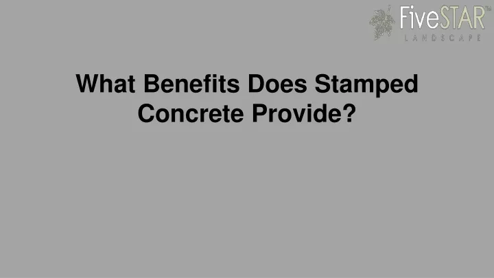what benefits does stamped concrete provide