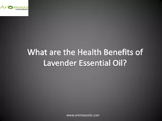 What are the Health Benefits of Lavender Essential Oil