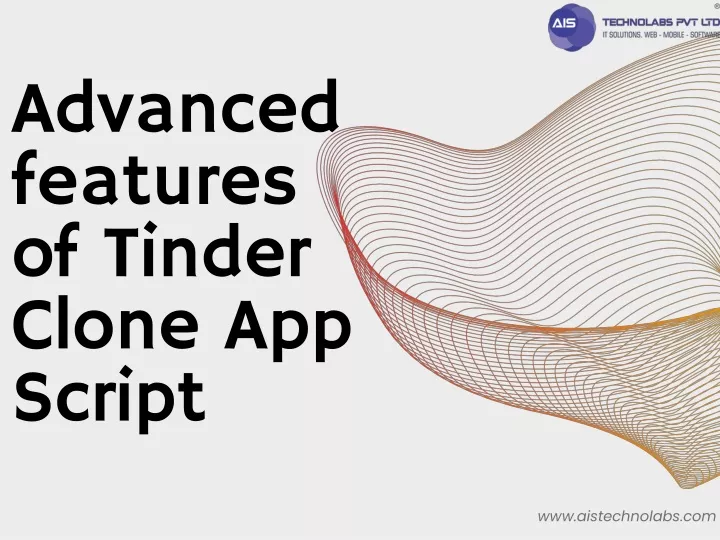 advanced features of tinder clone app script