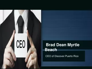 Brad Dean Myrtle Beach | CEO of Discover Puerto Rico