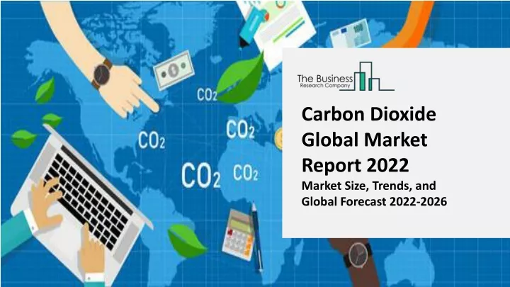 carbon dioxide global market report 2022 market