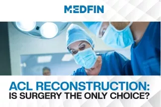 ACL Reconstruction - Is Surgery the Only Choice | ACL Surgery | Medfin