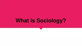 What is Sociology?