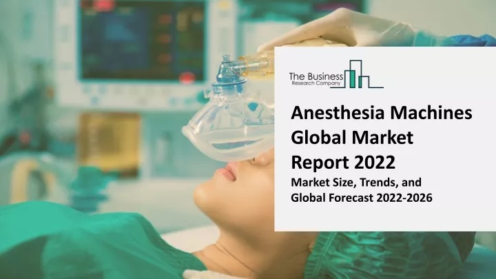 anesthesia machines global market report 2022